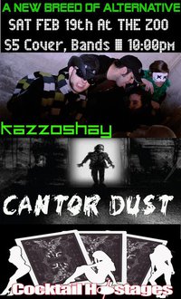 Kazzoshay, Cantor Dust, Cocktail Hostages